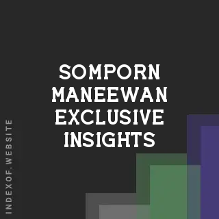 Somporn Maneewan Exclusive Insights | Indexof