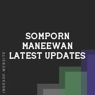 Somporn Maneewan Latest Updates | Indexof