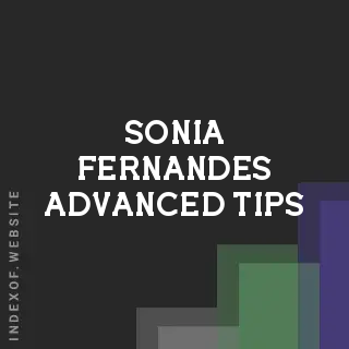 Sonia Fernandes Advanced Tips | Indexof