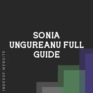 Sonia Ungureanu Full Guide | Indexof