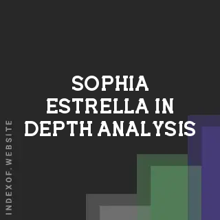 Sophia Estrella In-Depth Analysis | Indexof