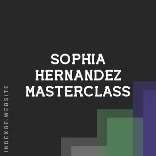 Sophia Hernandez Masterclass | Indexof