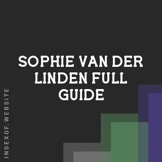 Sophie van der Linden Full Guide | Indexof