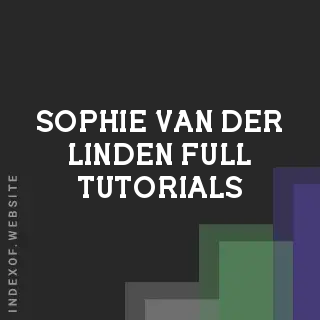Sophie van der Linden Full Tutorials | Indexof