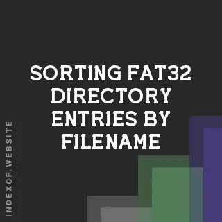 Sorting FAT32 Directory Entries by Filename: A Technical Guide