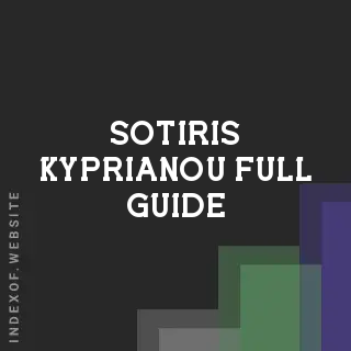 Sotiris Kyprianou Full Guide | Indexof