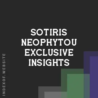 Sotiris Neophytou Exclusive Insights | Indexof