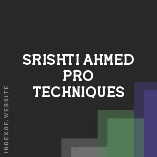 Srishti Ahmed Pro Techniques | Indexof