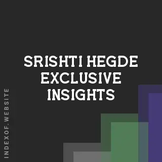Srishti Hegde Exclusive Insights | Indexof