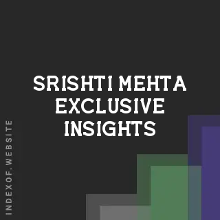 Srishti Mehta Exclusive Insights | Indexof