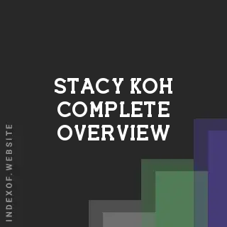 Stacy Koh Complete Overview | Indexof