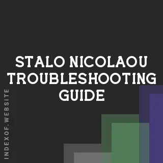 Stalo Nicolaou Troubleshooting Guide | Indexof