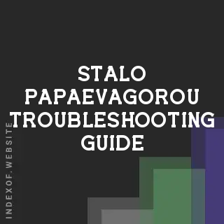 Stalo Papaevagorou Troubleshooting Guide | Indexof