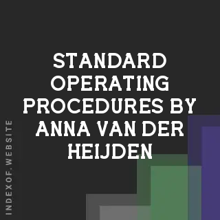 Standard Operating Procedures by Anna van der Heijden | Indexof