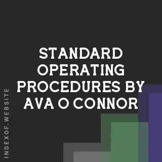 Standard Operating Procedures by Ava O Connor | Indexof