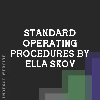 Standard Operating Procedures by Ella Skov | Indexof
