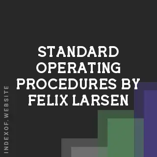 Standard Operating Procedures by Felix Larsen | Indexof