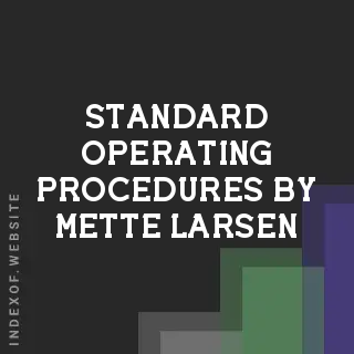 Standard Operating Procedures by Mette Larsen | Indexof