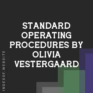 Standard Operating Procedures by Olivia Vestergaard | Indexof