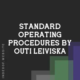 Standard Operating Procedures by Outi Leiviska | Indexof