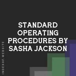 Standard Operating Procedures by Sasha Jackson | Indexof
