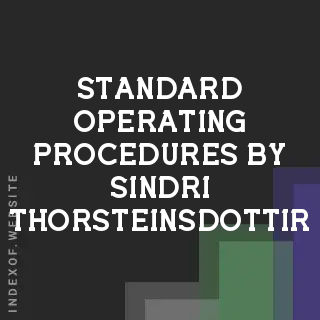 Standard Operating Procedures by Sindri Thorsteinsdottir | Indexof