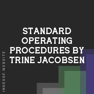 Standard Operating Procedures by Trine Jacobsen | Indexof