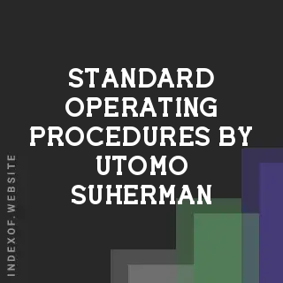 Standard Operating Procedures by Utomo Suherman | Indexof