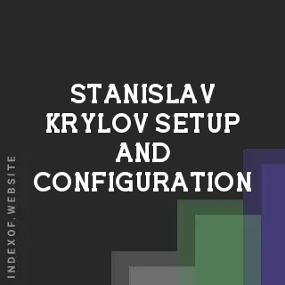 Stanislav Krylov Setup and Configuration | Indexof
