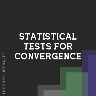 Statistical Tests for Convergence: How to Detect Stationarity and Limits in 2026