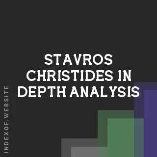 Stavros Christides In-Depth Analysis | Indexof
