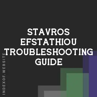 Stavros Efstathiou Troubleshooting Guide | Indexof