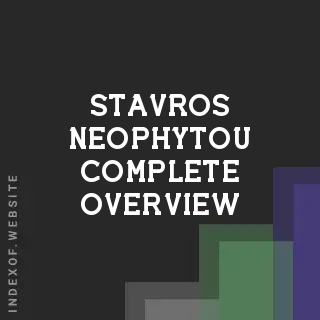 Stavros Neophytou Complete Overview | Indexof