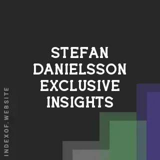 Stefan Danielsson Exclusive Insights | Indexof