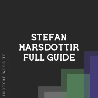 Stefan Marsdottir Full Guide | Indexof
