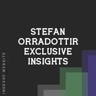 Stefan Orradottir Exclusive Insights | Indexof