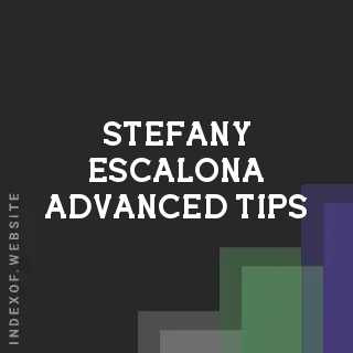 Stefany Escalona Advanced Tips | Indexof