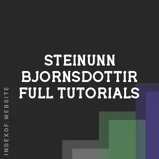 Steinunn Bjornsdottir Full Tutorials | Indexof