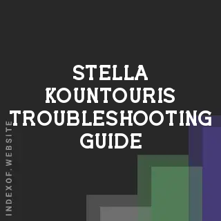 Stella Kountouris Troubleshooting Guide | Indexof