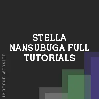Stella Nansubuga Full Tutorials | Indexof