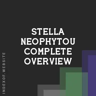 Stella Neophytou Complete Overview | Indexof