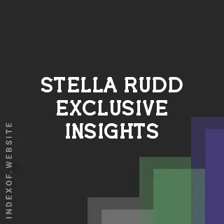 Stella Rudd Exclusive Insights | Indexof