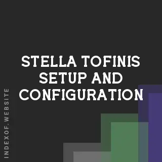 Stella Tofinis Setup and Configuration | Indexof