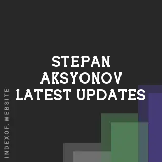 Stepan Aksyonov Latest Updates | Indexof