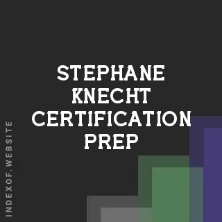 Stephane Knecht Certification Prep | Indexof