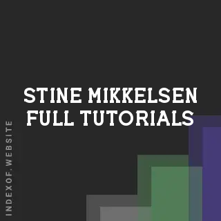 Stine Mikkelsen Full Tutorials | Indexof