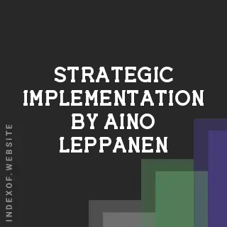 Strategic Implementation by Aino Leppanen | Indexof