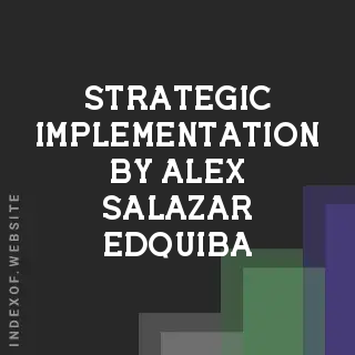 Strategic Implementation by Alex Salazar Edquiba | Indexof