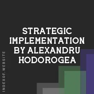 Strategic Implementation by Alexandru Hodorogea | Indexof