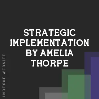 Strategic Implementation by Amelia Thorpe | Indexof